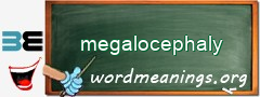 WordMeaning blackboard for megalocephaly